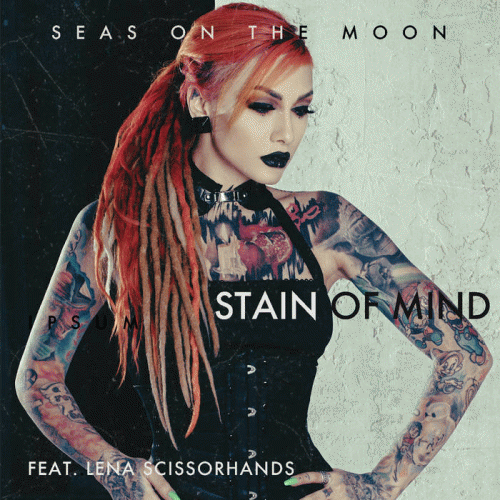 Seas On The Moon : Stain of Mind (ft. Lena Scissorhands)
